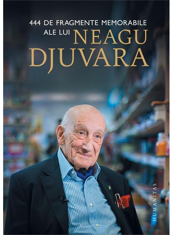 Copertă produs 444 de fragmente memorabile ale lui Neagu Djuvara - gallery big 1