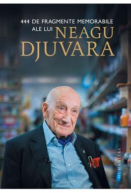 Copertă produs 444 de fragmente memorabile ale lui Neagu Djuvara