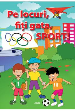 Copertă produs Pe locuri, fiti gata, Sport!