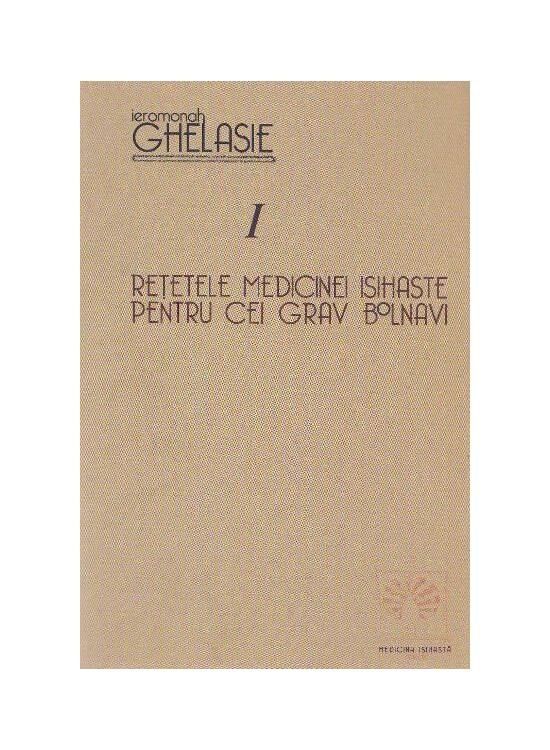 Copertă produs Rețetele medicinii isihaste pentru cei grav bolnavi - gallery big 1