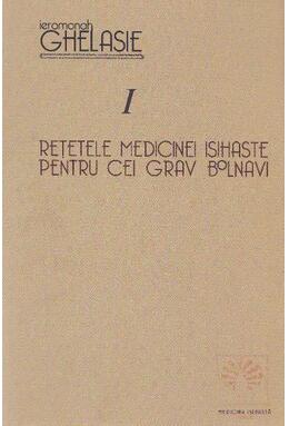 Copertă produs Rețetele medicinii isihaste pentru cei grav bolnavi