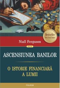 Copertă produs Ascensiunea banilor. O istorie financiară a lumii