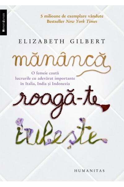 Măn&acirc;ncă, roagă-te, iubeşte
