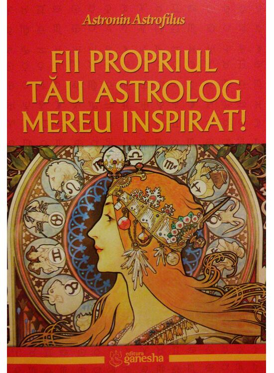 Copertă produs Fii propriul tău astrolog mereu inspirat! - gallery big 1