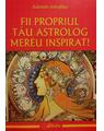 Copertă produs Fii propriul tău astrolog mereu inspirat! - thumb 1