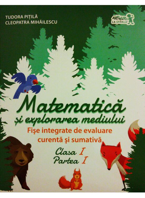 Copertă produs Matematică și explorarea mediului. Fișe integrate de evaluare curentă și sumativă. Clasa I, Partea I - gallery big 1