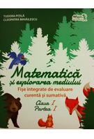 Imagine produs Matematică și explorarea mediului. Fișe integrate de evaluare curentă și sumativă. Clasa I, Partea I