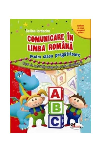 Comunicare &icirc;n limba rom&acirc;nă pentru clasa pregătitoare. Caiet de activități