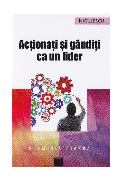 Copertă produs Acţionaţi şi g&acirc;ndiţi ca un lider