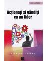 Copertă produs Acţionaţi şi g&acirc;ndiţi ca un lider - thumb 1