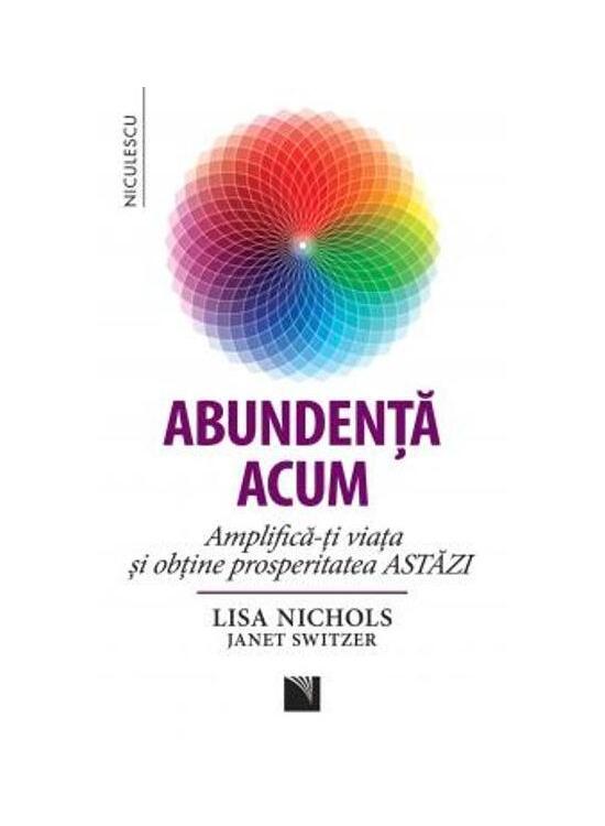 Copertă produs Abundenţa acum. Amplifică-ţi viaţa şi obţine prosperitatea astăzi - gallery big 1