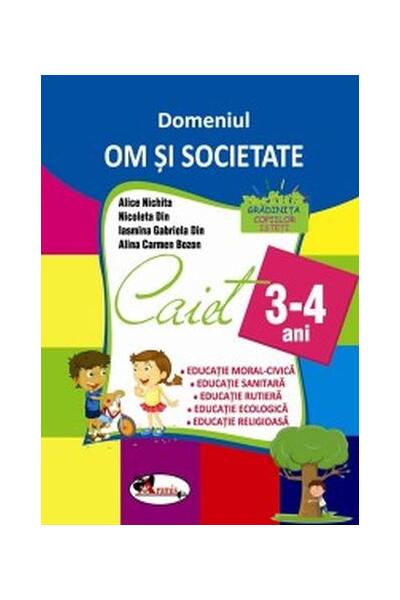 Domeniul Om și societate. Caiet pentru 3-4 ani