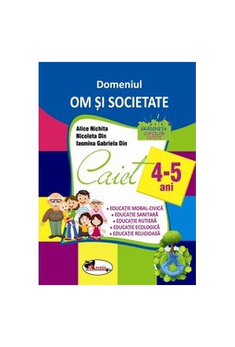 Copertă produs Domeniul Om și societate. Caiet pentru 4-5 ani