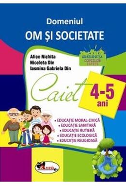 Copertă produs Domeniul Om și societate. Caiet pentru 4-5 ani