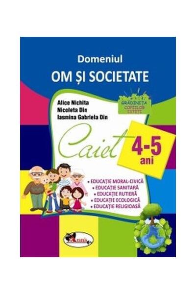Domeniul Om și societate. Caiet pentru 4-5 ani