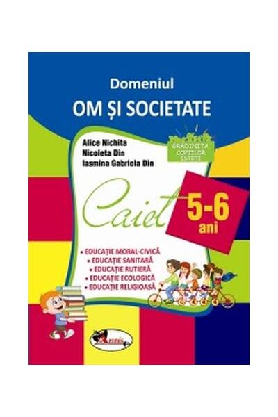 Domeniul Om și societate. Caiet pentru 5-6 ani