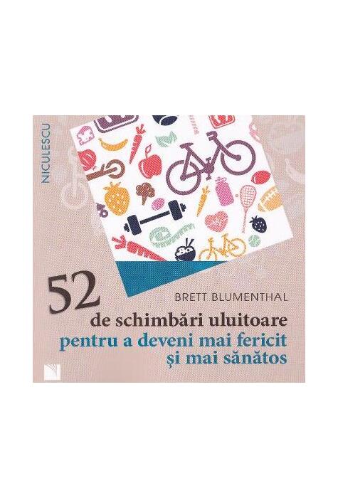 Copertă produs 52 de schimbări uluitoare pentru a deveni mai fericit şi mai sănătos