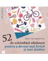 Copertă produs 52 de schimbări uluitoare pentru a deveni mai fericit şi mai sănătos - thumb 1