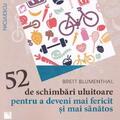 Copertă produs 52 de schimbări uluitoare pentru a deveni mai fericit şi mai sănătos - gallery small 