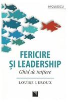 Fericire şi leadership. Ghid de iniţiere