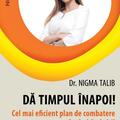 Copertă produs Dă timpul &icirc;napoi! Cel mai eficient plan de combatere a semnelor &icirc;mbătr&acirc;nirii - gallery small 