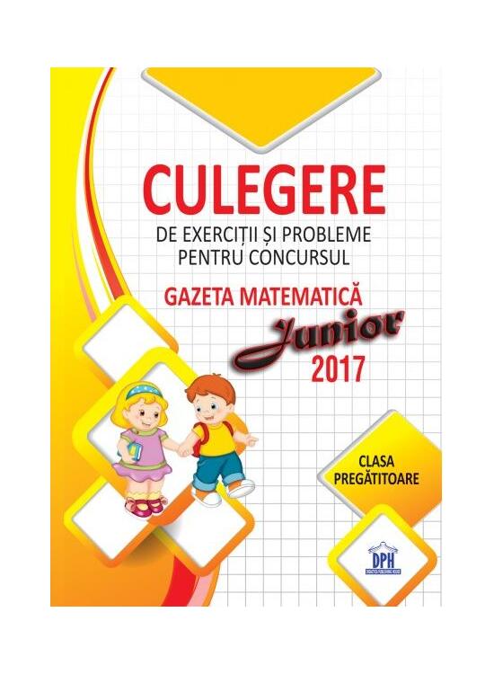 Copertă produs Culegere de exerciții și probleme pentru concursul Gazeta Matematica Junior 2017 - Clasa pregătitoare - gallery big 1