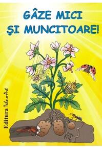 Copertă produs G&acirc;ze mici și muncitoare