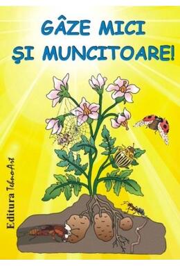 Copertă produs G&acirc;ze mici și muncitoare