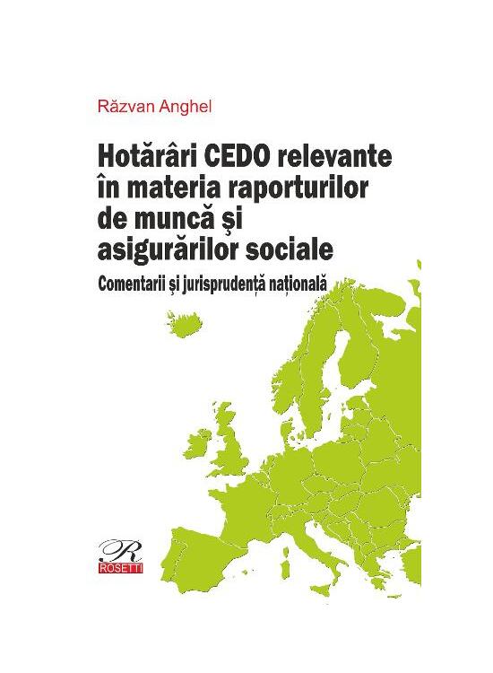 Copertă produs Hotărâri CEDO relevante în materia raporturilor de muncă și asigurărilor sociale - gallery big 1