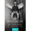 Copertă produs Biblioteca Sufletelor. Miss Peregrine (Vol. 3)