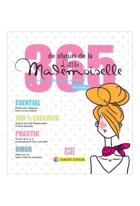 Copertă produs 365 de sfaturi de la Little Mademoiselle sau cum să fii o fată perfectă!