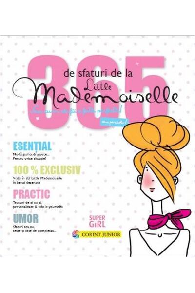 365 de sfaturi de la Little Mademoiselle sau cum să fii o fată perfectă!