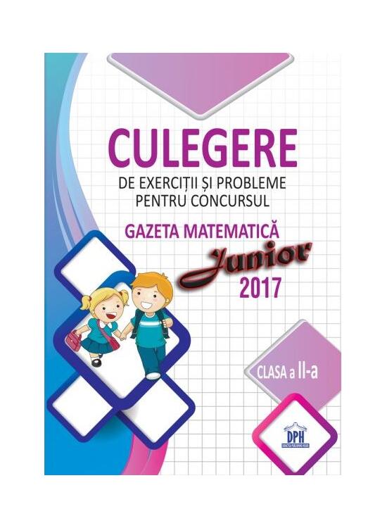 Copertă produs Culegere de exerciții și probleme pentru concursul Gazeta Matematică Junior 2017 - Clasa a II-a - gallery big 1
