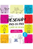 Desenăm pas cu pas - Volumul 1