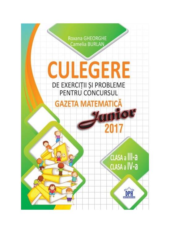 Copertă produs Culegere de exerciții și probleme pentru concursul Gazeta Matematica Junior 2018 - Clasa a III-a si clasa a IV-a - gallery big 1