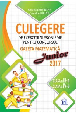 Copertă produs Culegere de exerciții și probleme pentru concursul Gazeta Matematica Junior 2018 - Clasa a III-a si clasa a IV-a