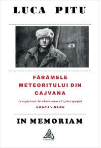 Copertă produs Luca Piţu. In memoriam. Fărâmele meteoritului din Cajvana