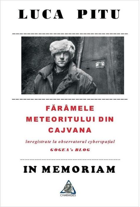 Copertă produs Luca Piţu. In memoriam. Făr&acirc;mele meteoritului din Cajvana