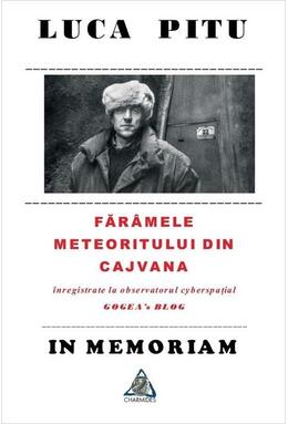 Copertă produs Luca Piţu. In memoriam. Făr&acirc;mele meteoritului din Cajvana