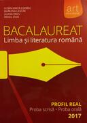 Bacalaureat. Limba și literatura rom&acirc;nă. Profil real 2017