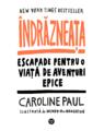 Copertă produs &Icirc;ndrăzneața. Escapade pentru o viață de aventuri epice - thumb 1