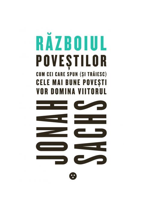 Copertă produs Războiul poveştilor: Cum cei care spun (şi trăiesc) cele mai bune poveşti vor domina viitorul
