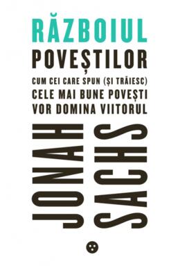 Copertă produs Războiul poveştilor: Cum cei care spun (şi trăiesc) cele mai bune poveşti vor domina viitorul