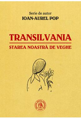 Copertă produs Transilvania, starea noastră de veghe