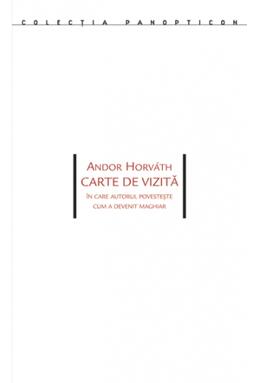 Copertă produs Carte de vizită. &Icirc;n care autorul povesteşte cum a devenit maghiar