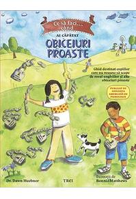Copertă produs Ce să faci... c&acirc;nd ai căpătat obiceiuri proaste.