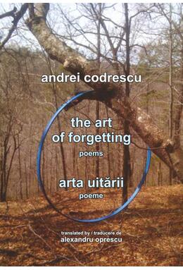 Copertă produs The Art of Forgetting. Poems / Arta uitării. Poeme (ediție bilingvă engleză-rom&acirc;nă)