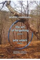 Copertă produs The Art of Forgetting. Poems / Arta uitării. Poeme (ediție bilingvă engleză-rom&acirc;nă)