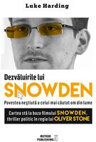 Dezvăluirile lui Snowden. Povestea neștiută a celui mai căutat om din lume