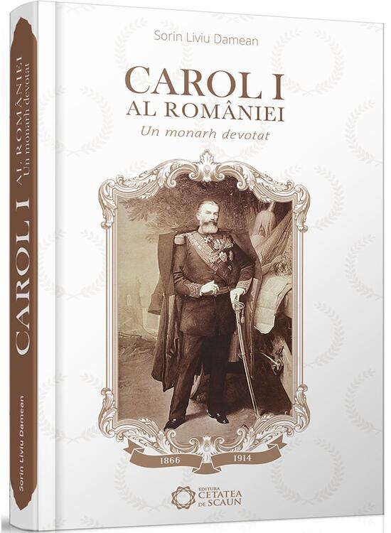 Copertă produs Carol I al Rom&acirc;niei. Un monarh devotat - gallery big 1